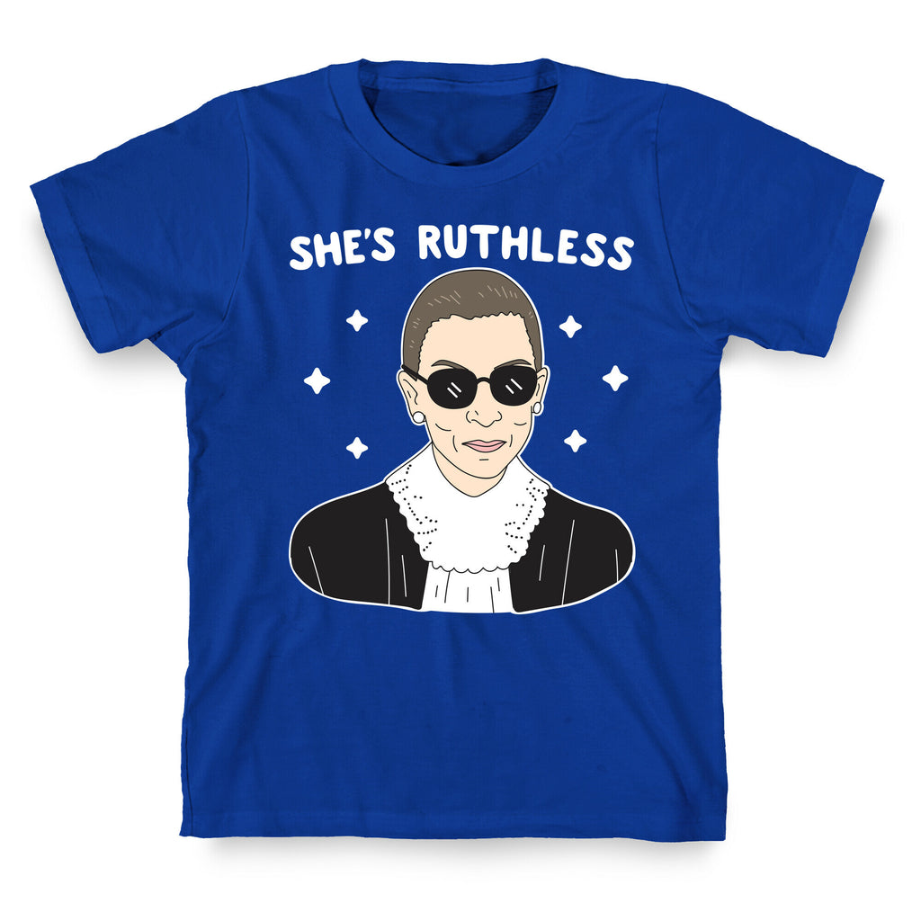 She's Ruthless RBG T-Shirt