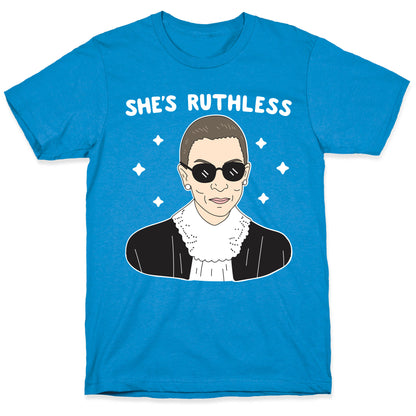 She's Ruthless RBG T-Shirt
