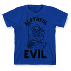 Slothful Evil T-Shirt