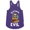 Slothful Evil Racerback Tank