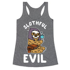 Slothful Evil Racerback Tank