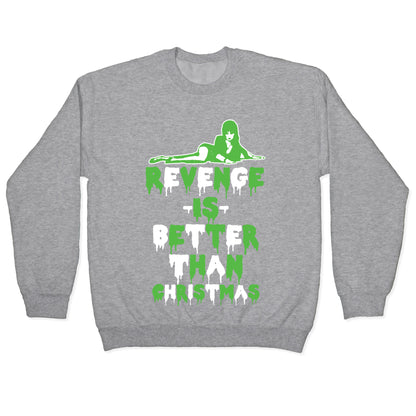 Revenge is Better than Christmas Crewneck Sweatshirt