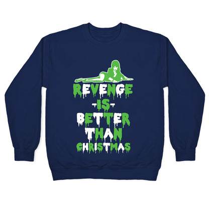 Revenge is Better than Christmas Crewneck Sweatshirt
