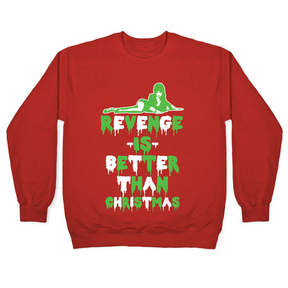 Revenge is Better than Christmas Crewneck Sweatshirt