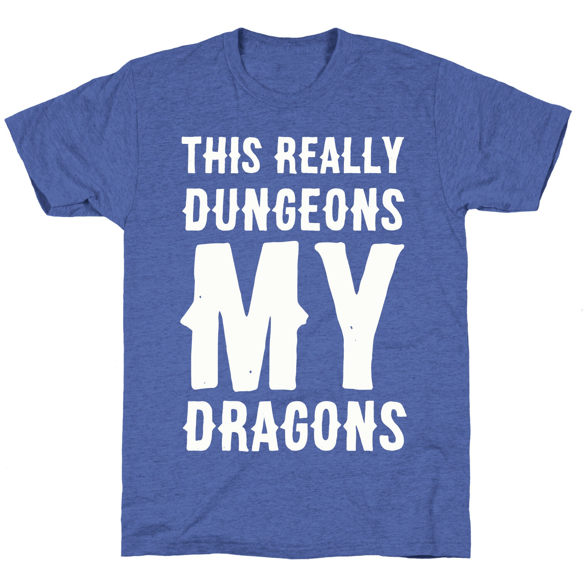 This Really Dungeons My Dragons  Unisex Triblend Tee