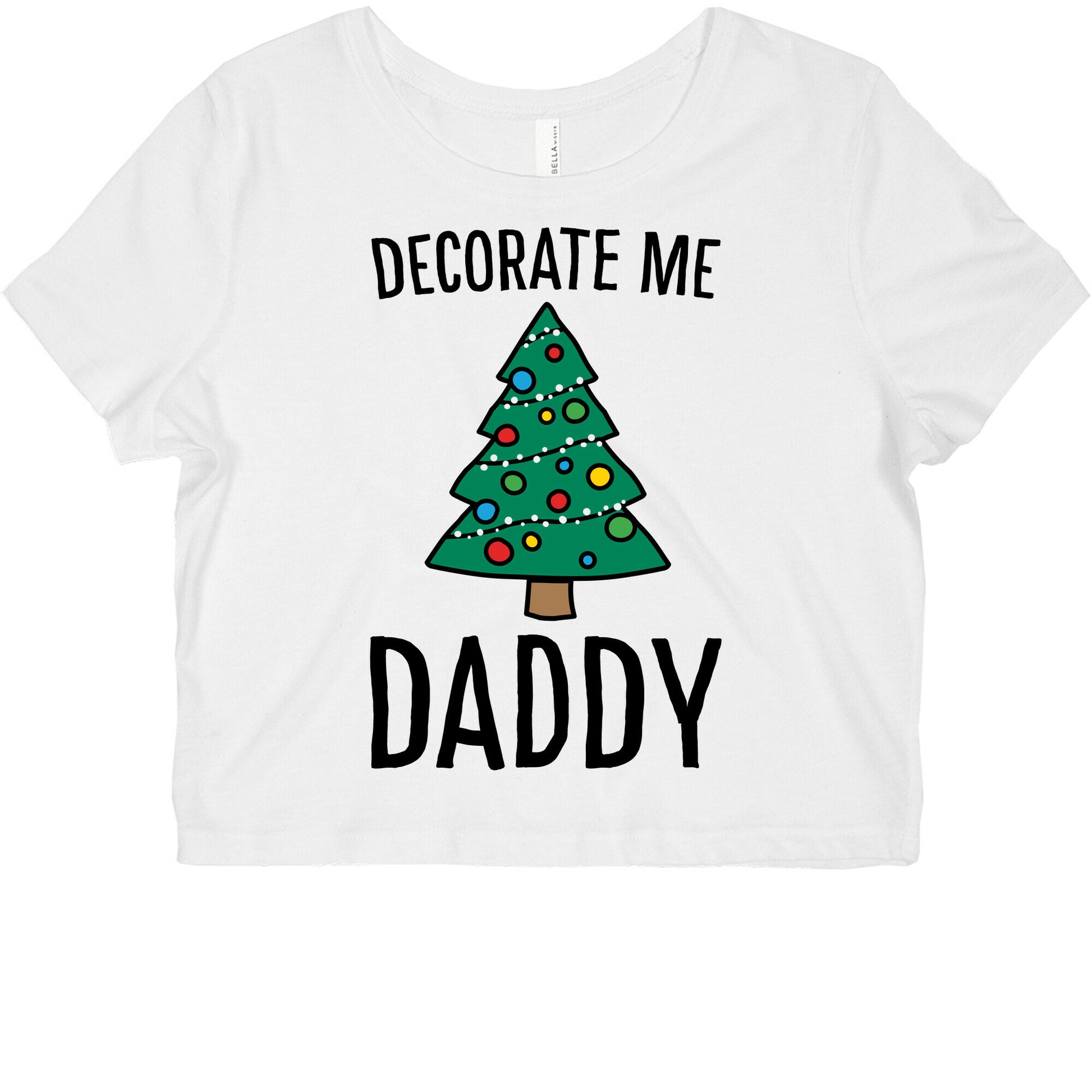 Decorate Me Daddy Christmas Tree Parody Graphic Baby Tee