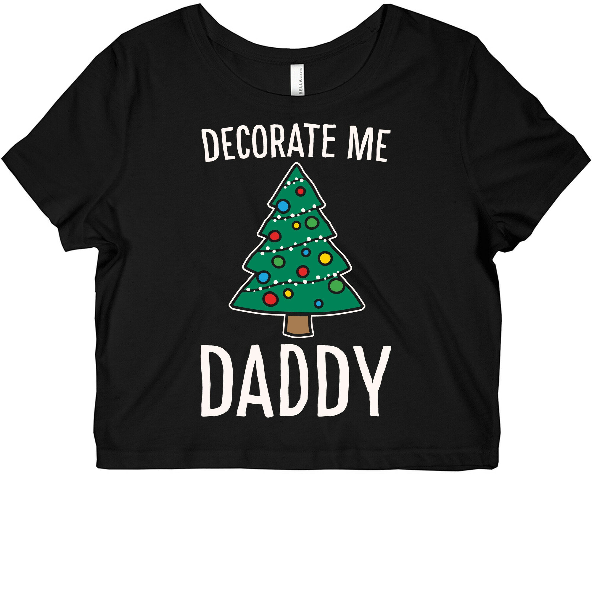 Decorate Me Daddy Christmas Tree Parody White Print Graphic Baby Tee