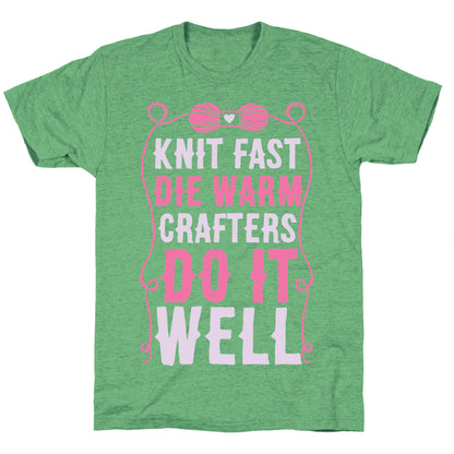 Knit Fast, Die Warm Unisex Triblend Tee