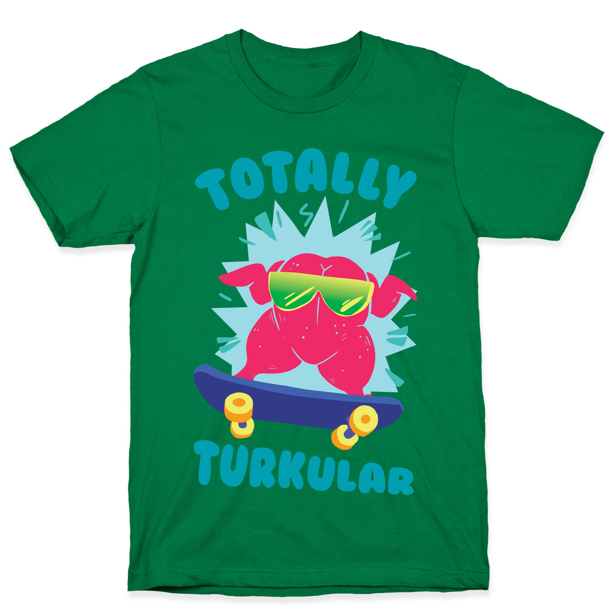 Totally Turkular dude T-Shirt