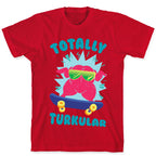 Totally Turkular dude T-Shirt