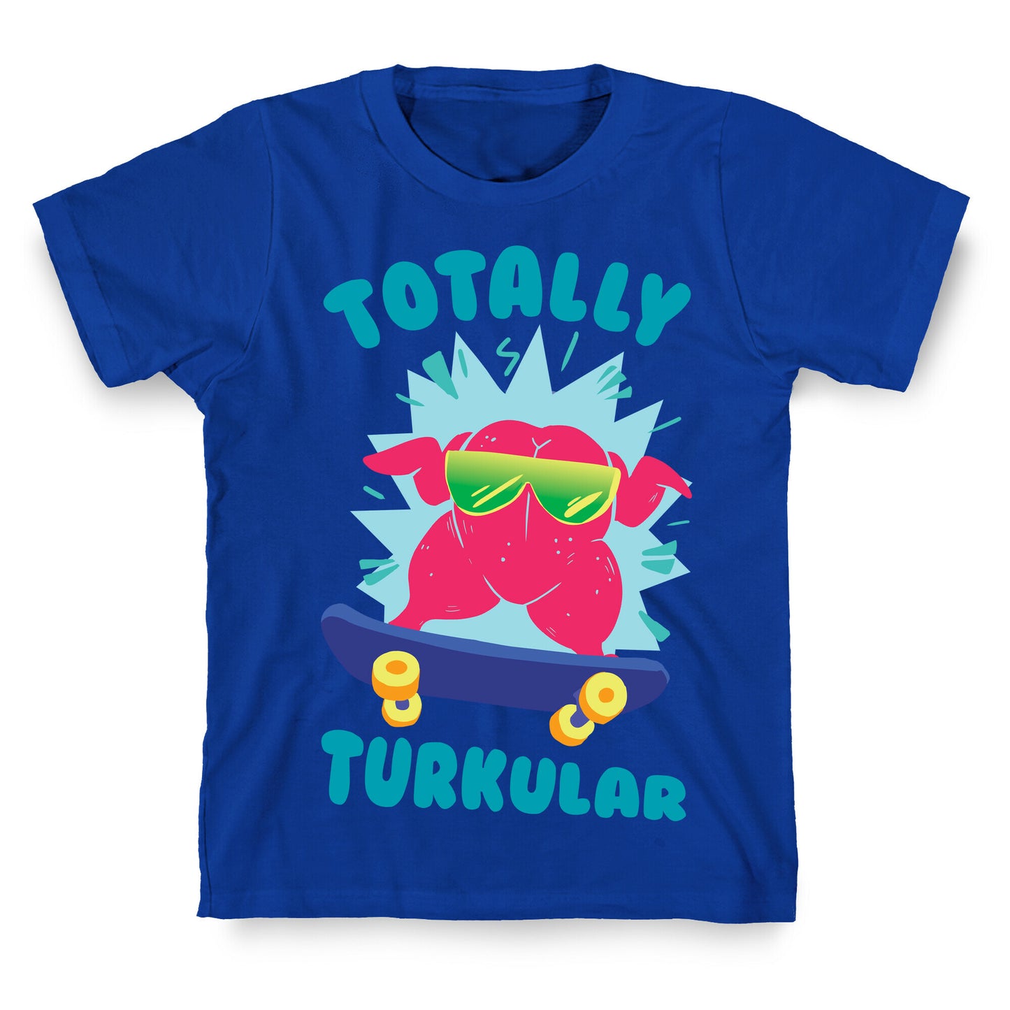 Totally Turkular dude T-Shirt