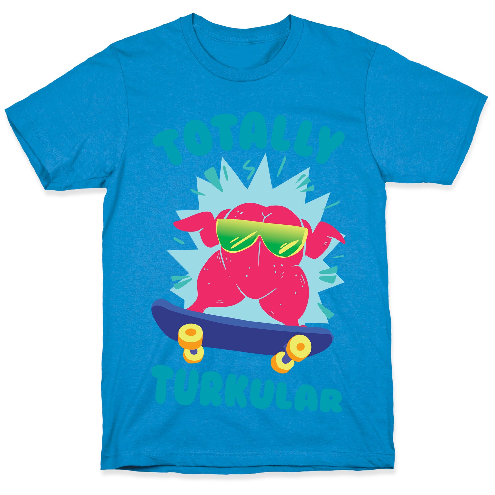 Totally Turkular dude T-Shirt