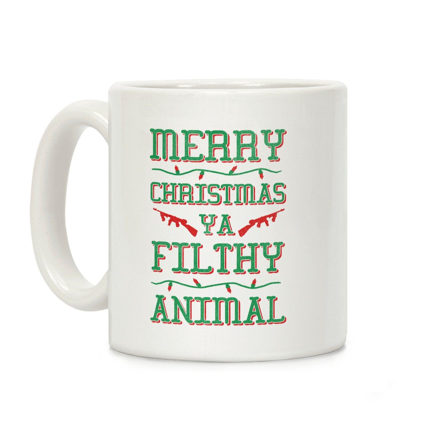 Merry Christmas Ya Filthy Animal Coffee Mug