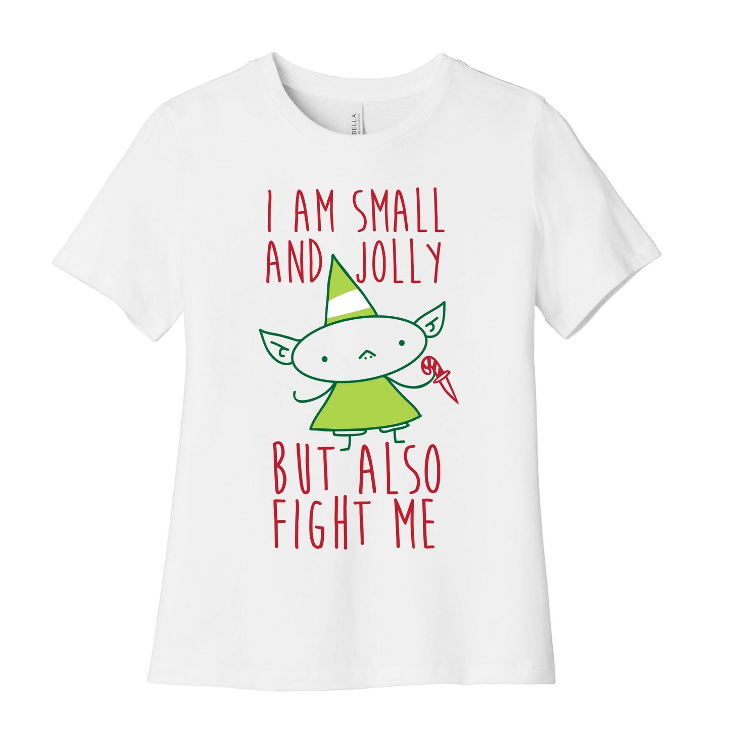 I Am Small and Jolly But Also Fight Me Women's Cotton Tee
