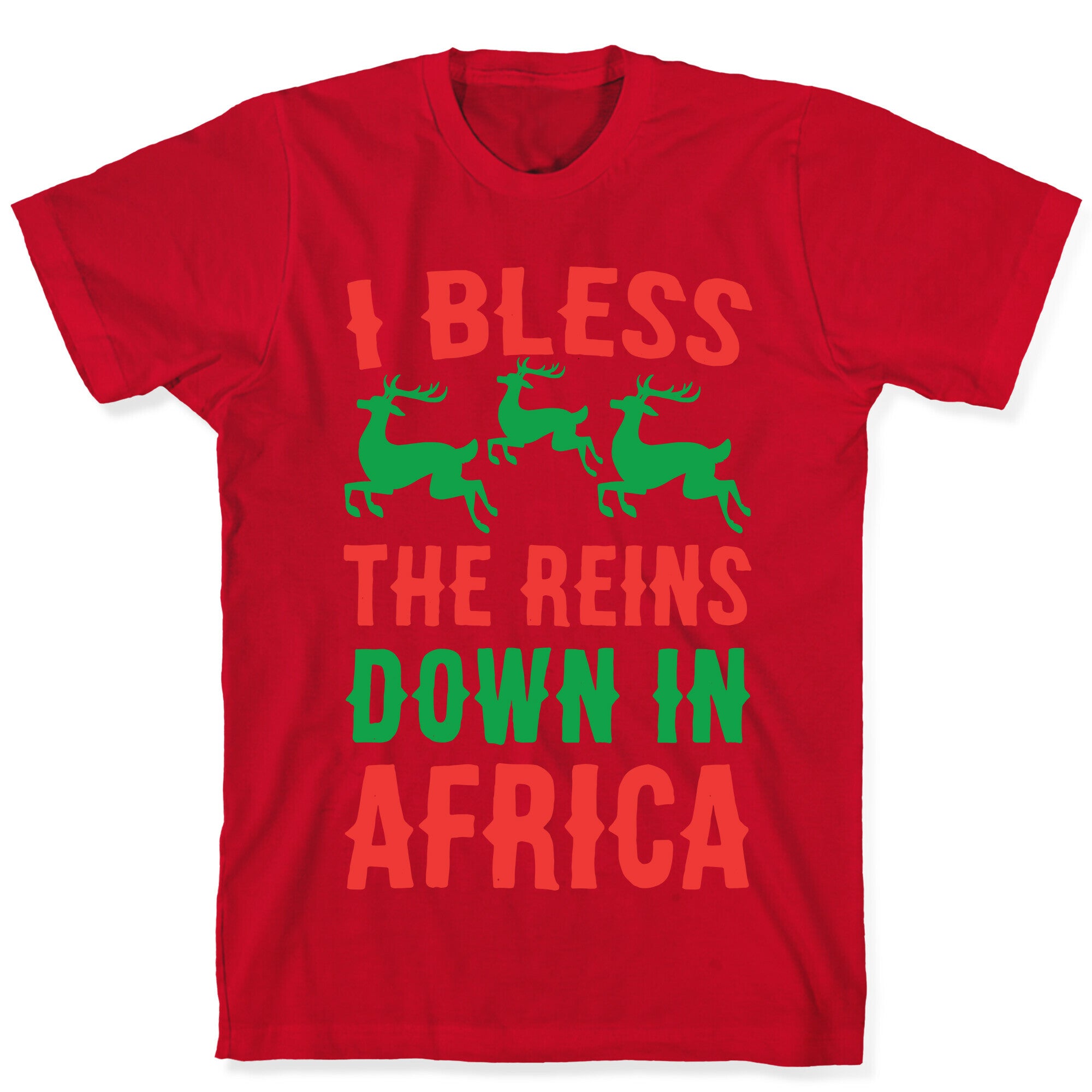 I Bless the Reins Down in Africa  T-Shirt