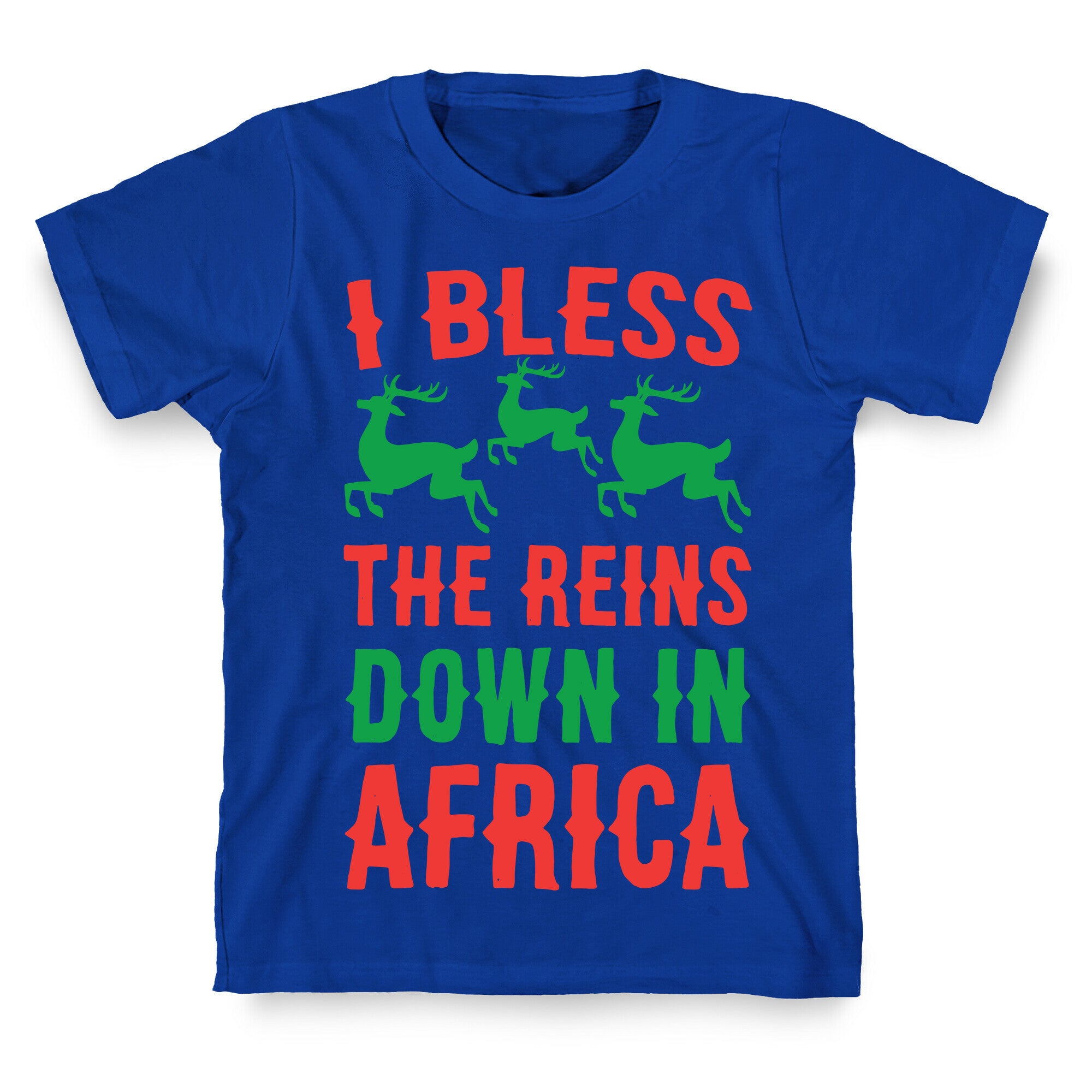 I Bless the Reins Down in Africa  T-Shirt