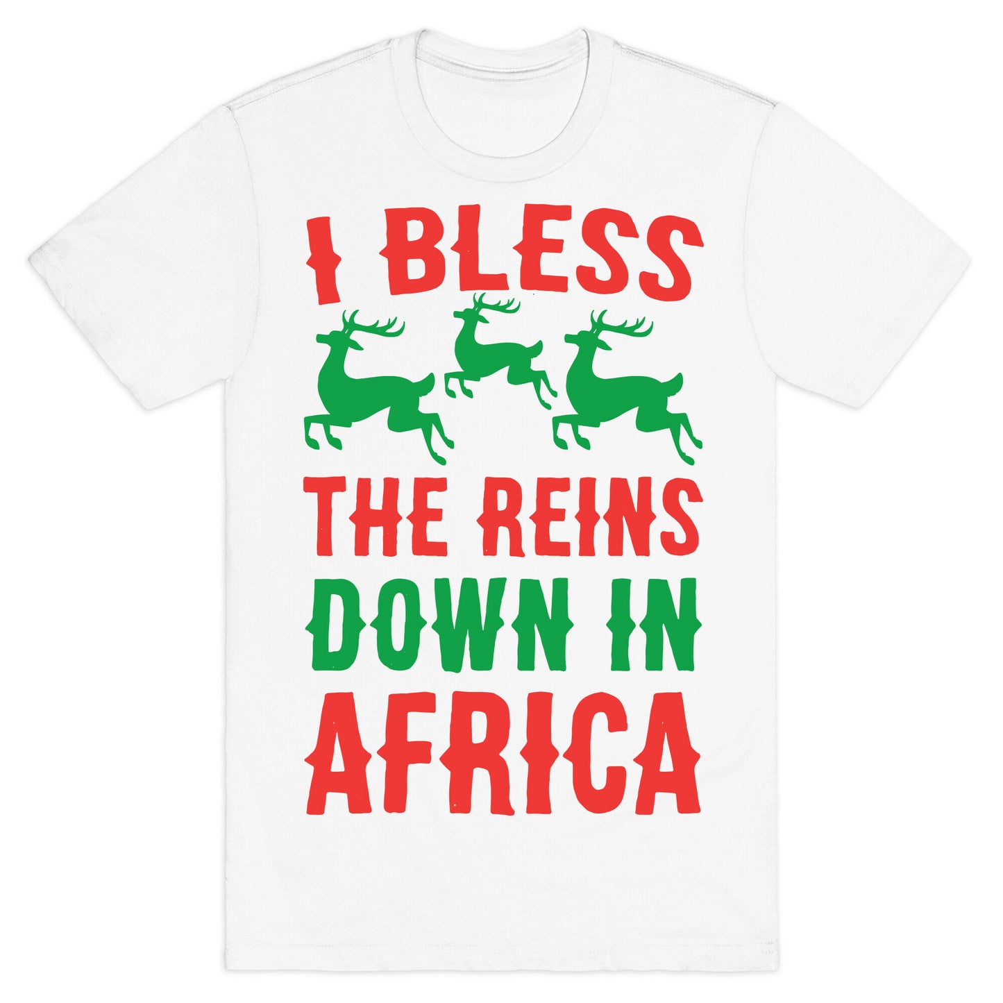 I Bless the Reins Down in Africa  T-Shirt