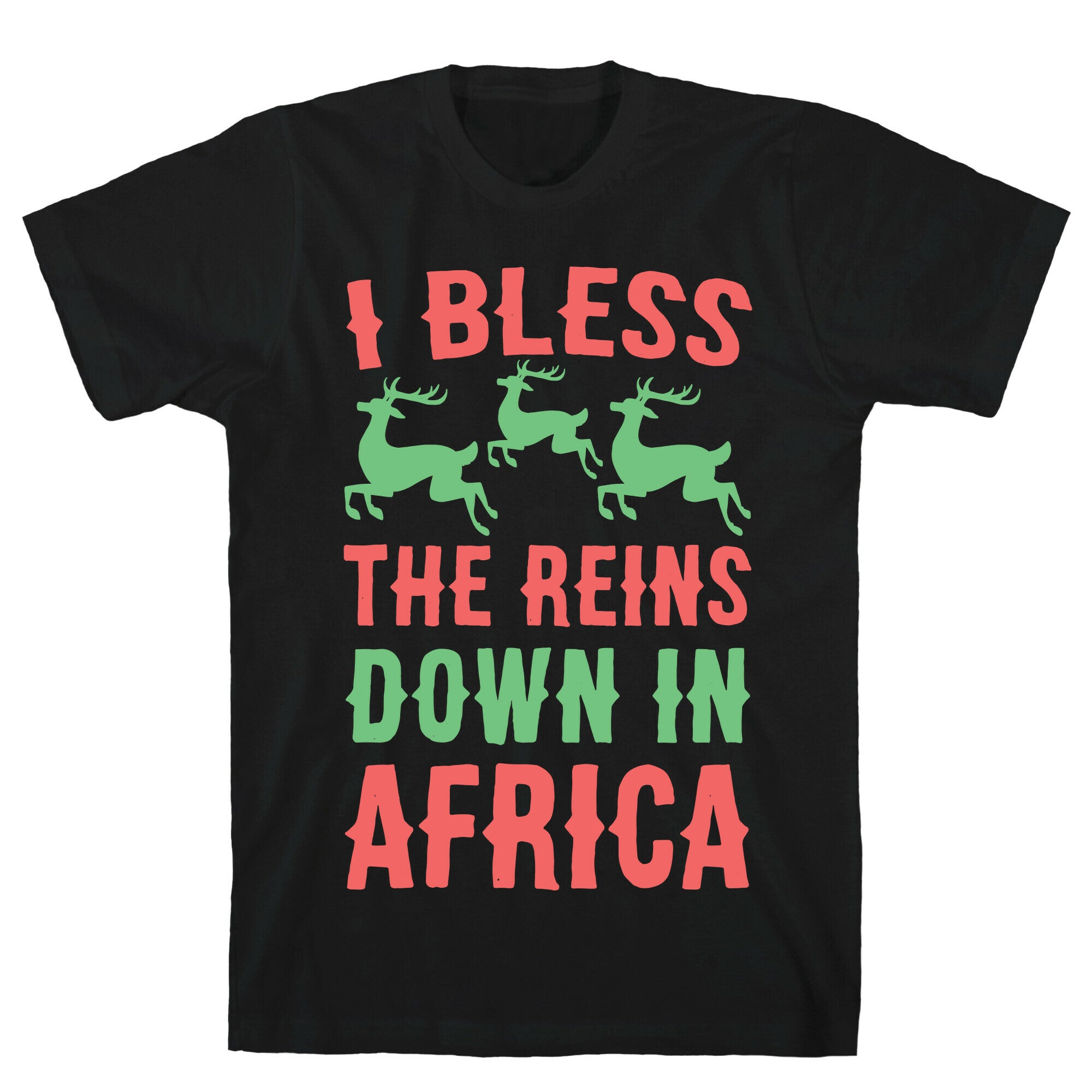 I Bless the Reins Down in Africa  T-Shirt
