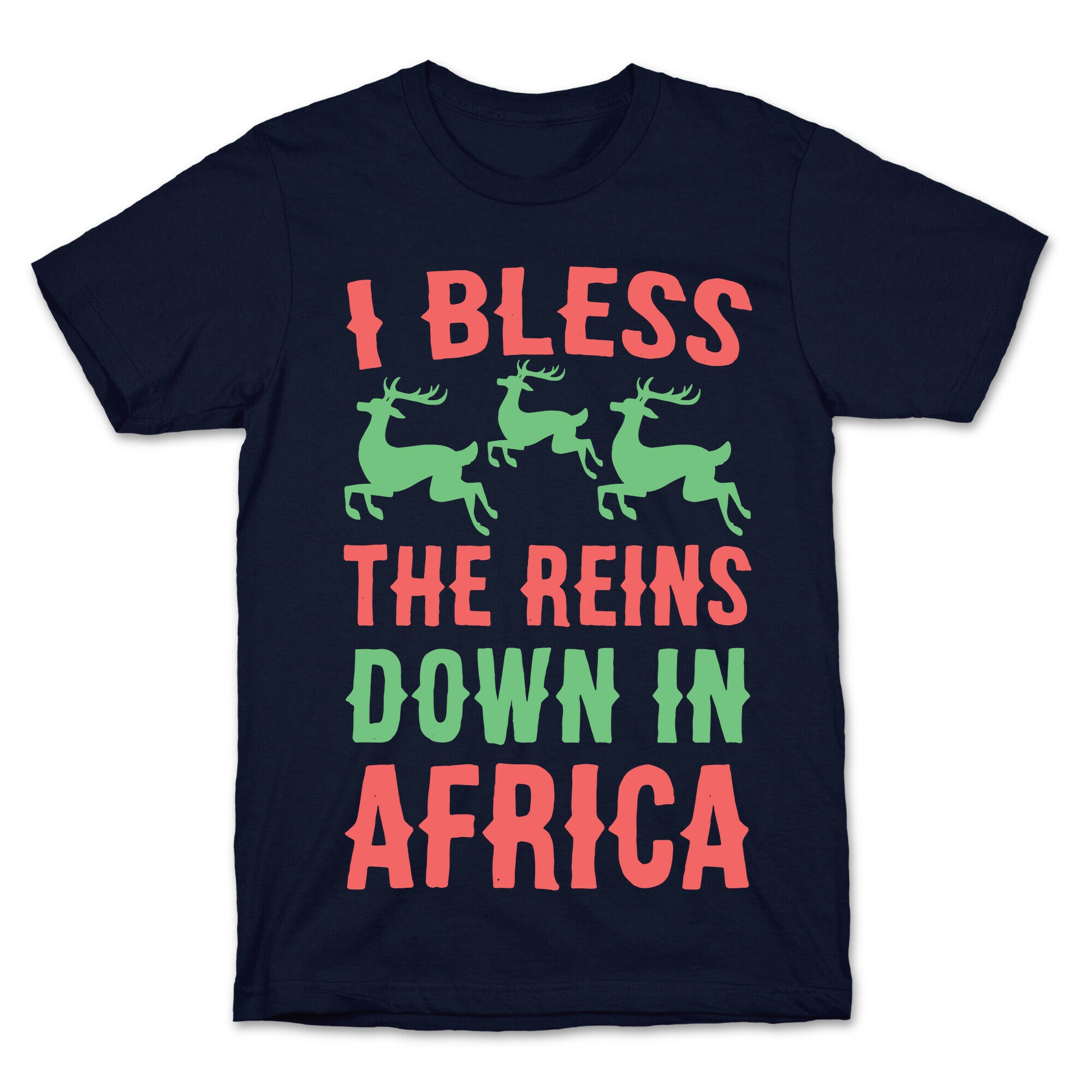 I Bless the Reins Down in Africa  T-Shirt