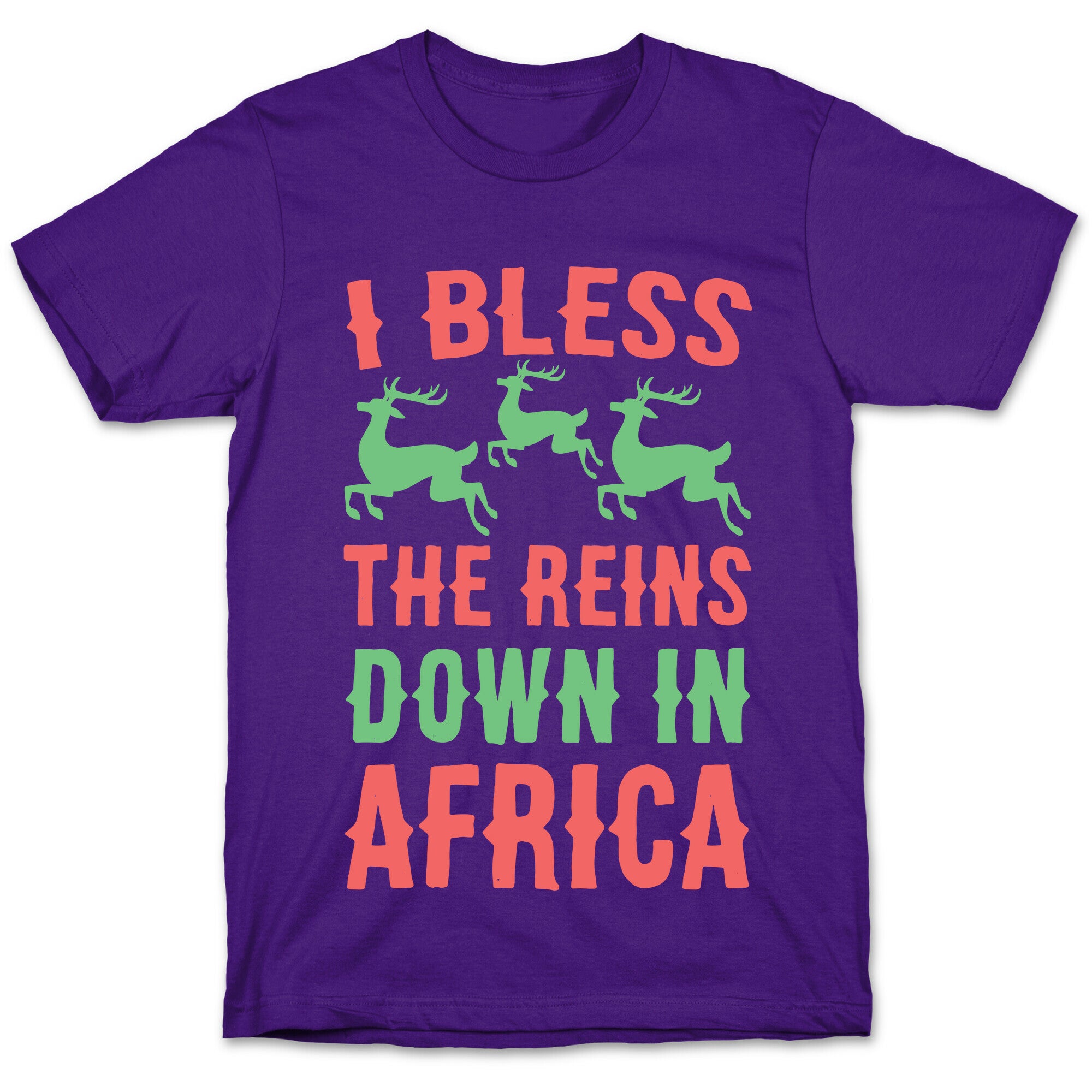 I Bless the Reins Down in Africa  T-Shirt