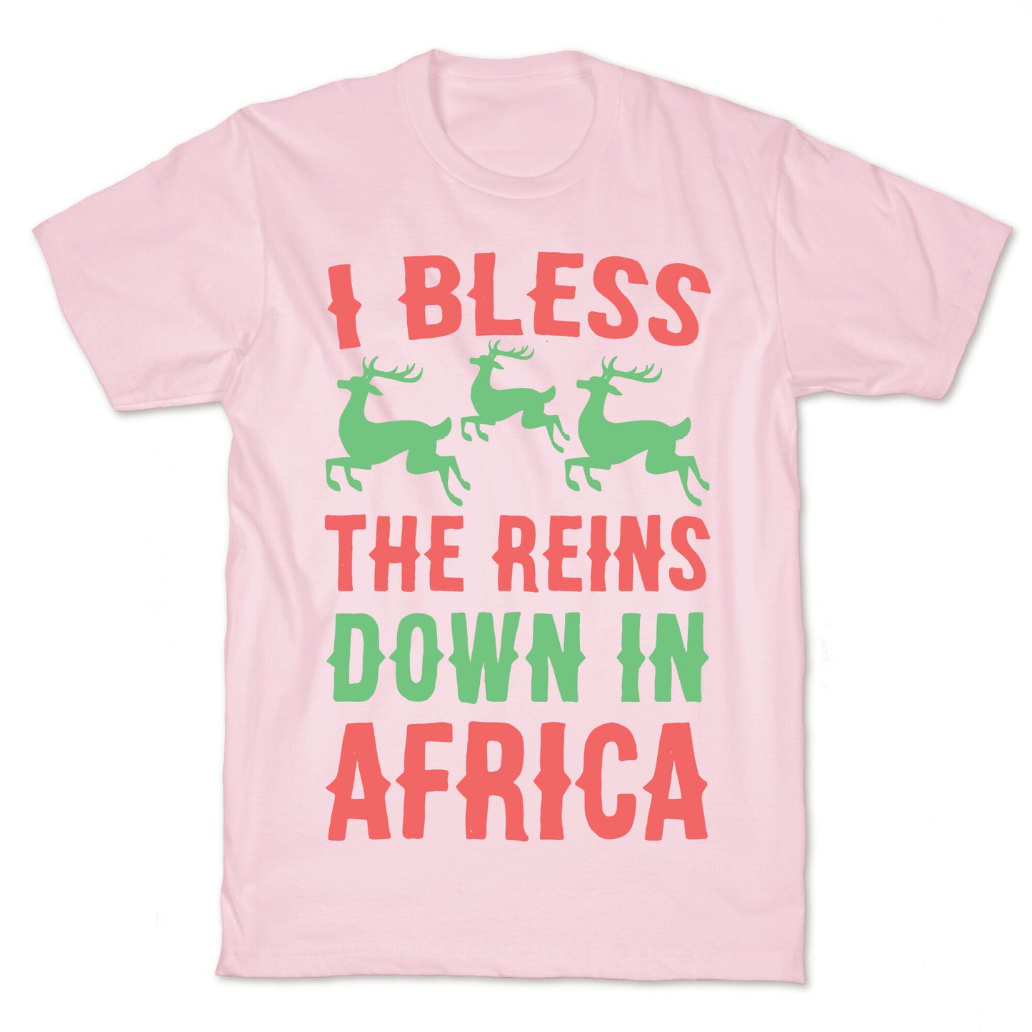 I Bless the Reins Down in Africa  T-Shirt