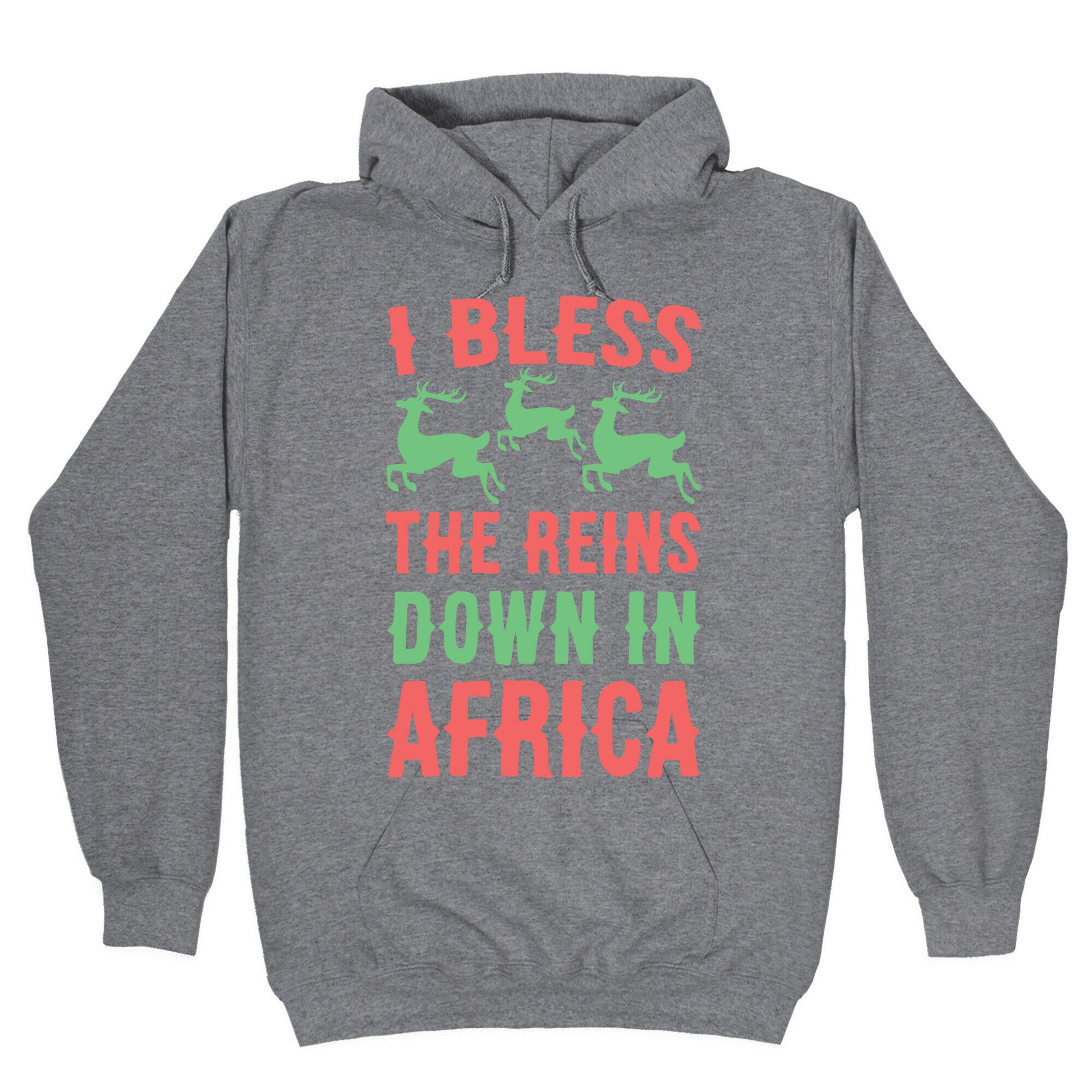 I Bless the Reins Down in Africa Hoodie