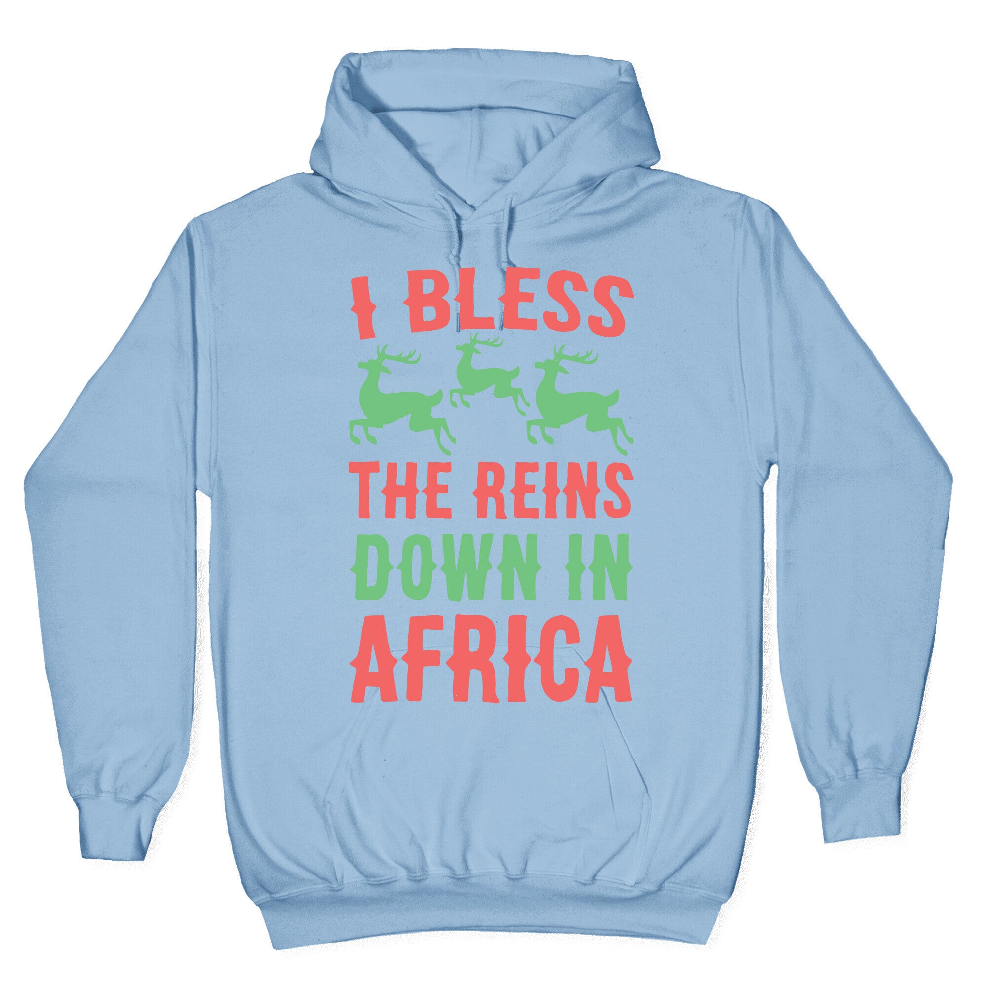 I Bless the Reins Down in Africa Hoodie