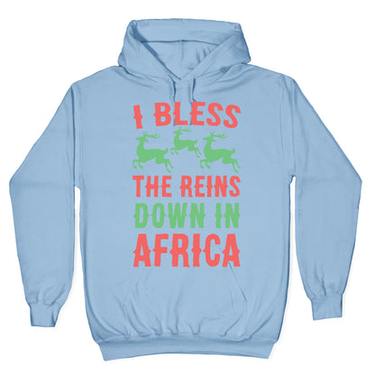 I Bless the Reins Down in Africa Hoodie