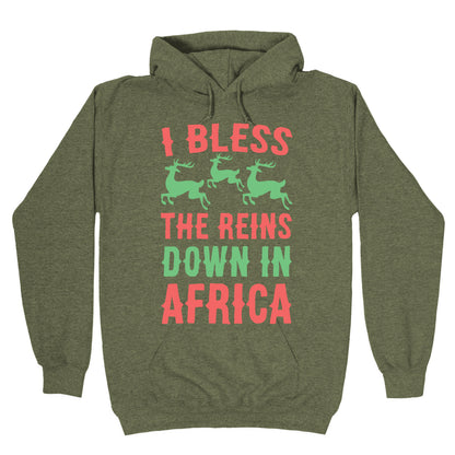 I Bless the Reins Down in Africa Hoodie