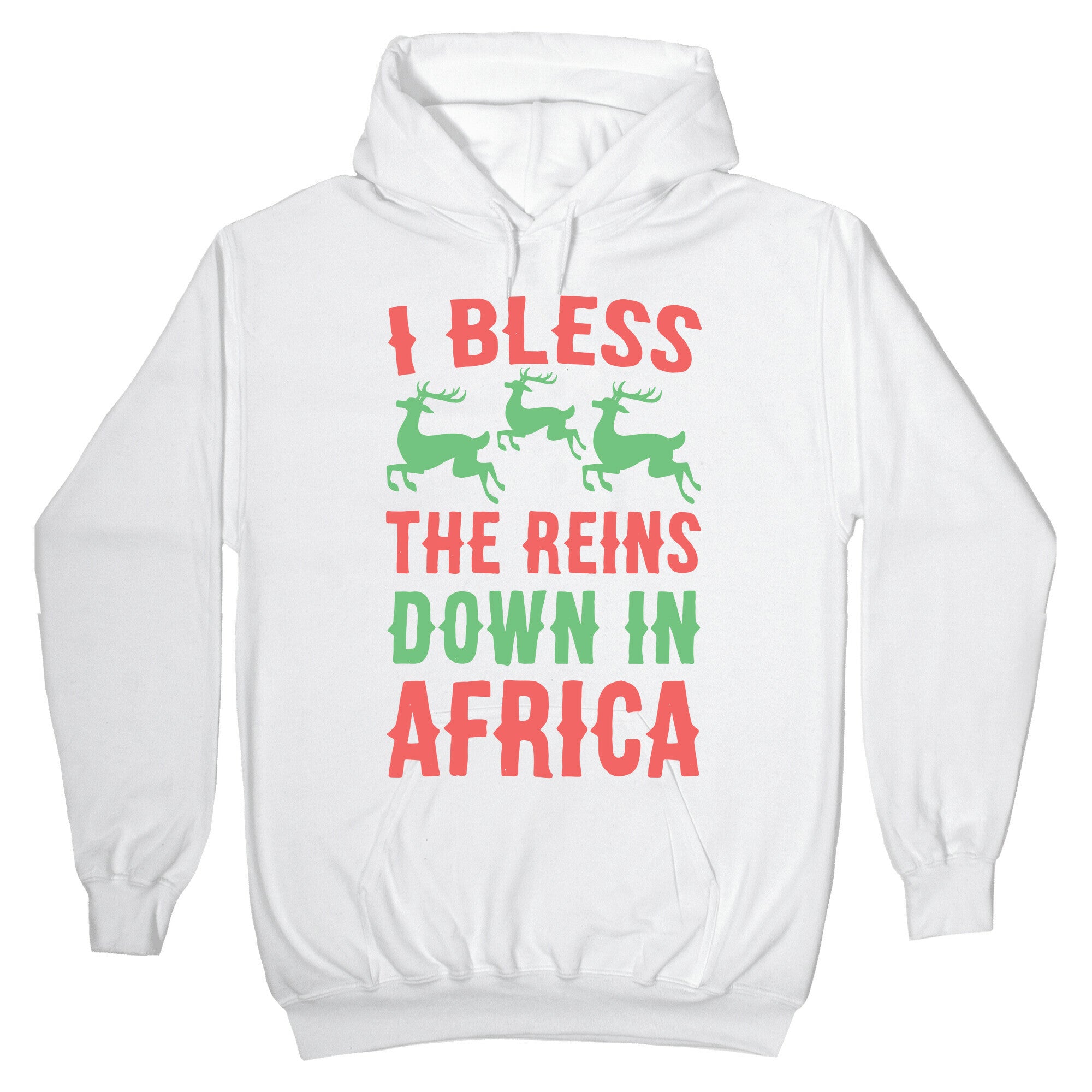I Bless the Reins Down in Africa Hoodie