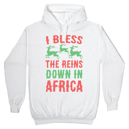 I Bless the Reins Down in Africa Hoodie