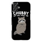 Chubby But I Will Fight You Raccoon Phone Case