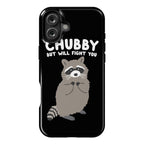Chubby But I Will Fight You Raccoon Phone Case