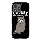 Chubby But I Will Fight You Raccoon Phone Case