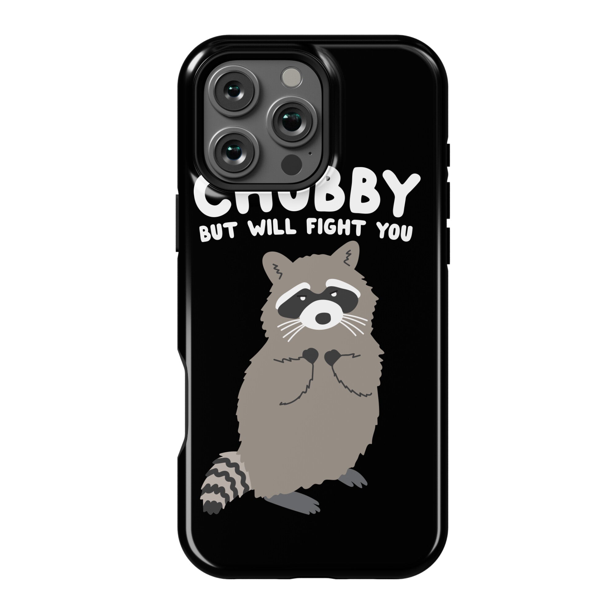 Chubby But I Will Fight You Raccoon Phone Case