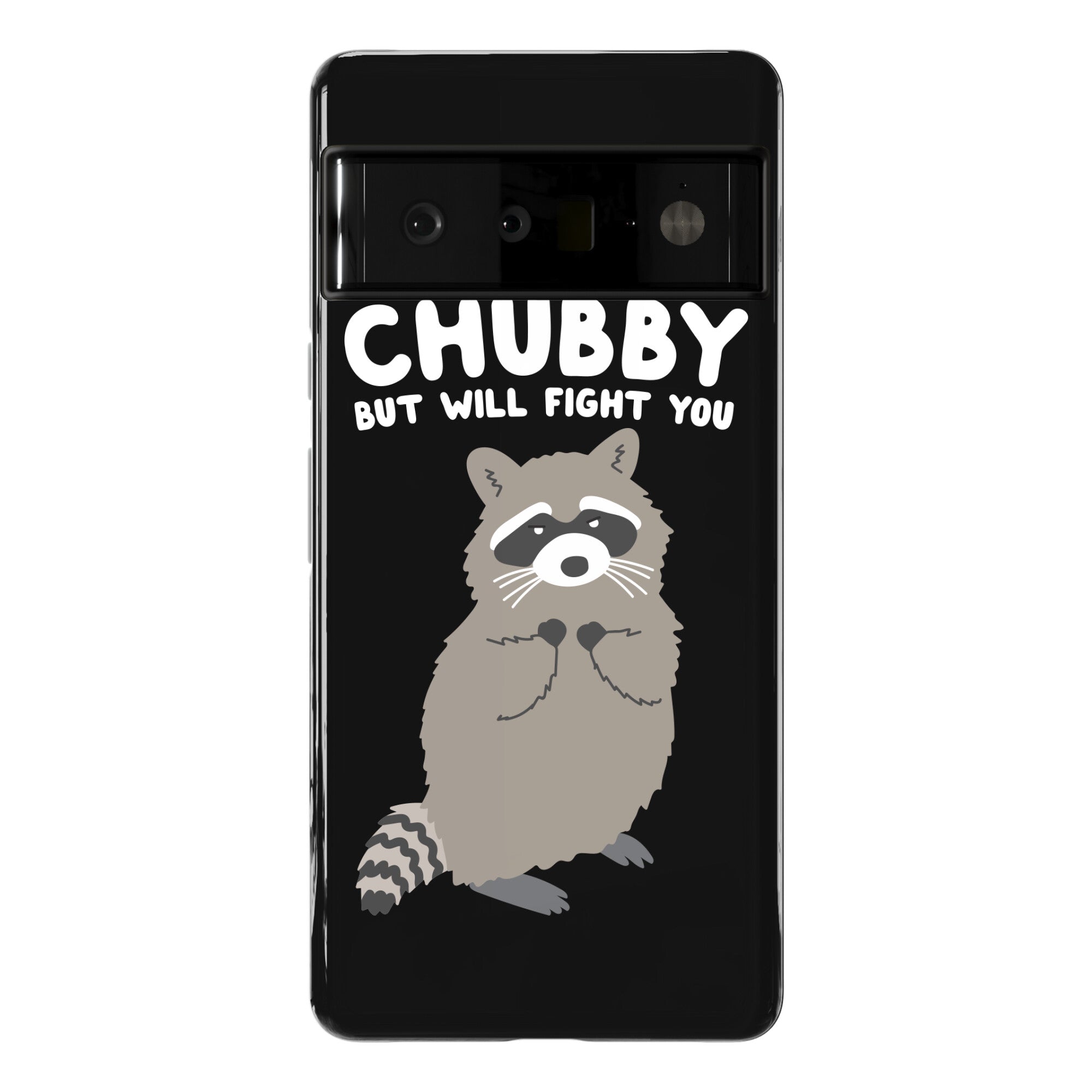 Chubby But I Will Fight You Raccoon Phone Case