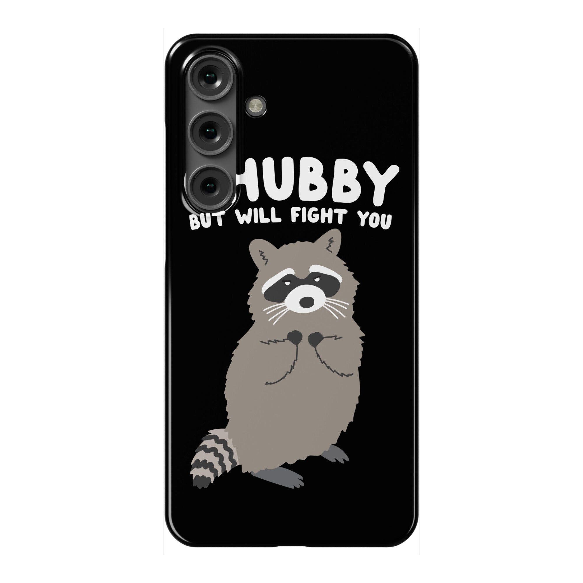 Chubby But I Will Fight You Raccoon Phone Case