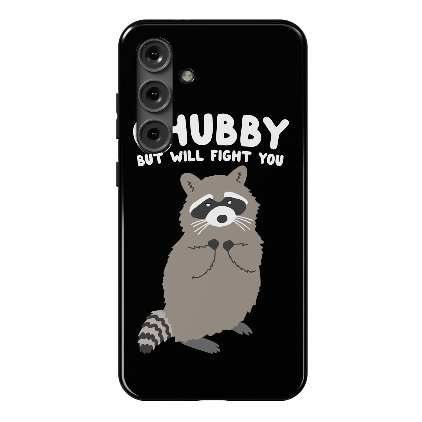 Chubby But I Will Fight You Raccoon Phone Case