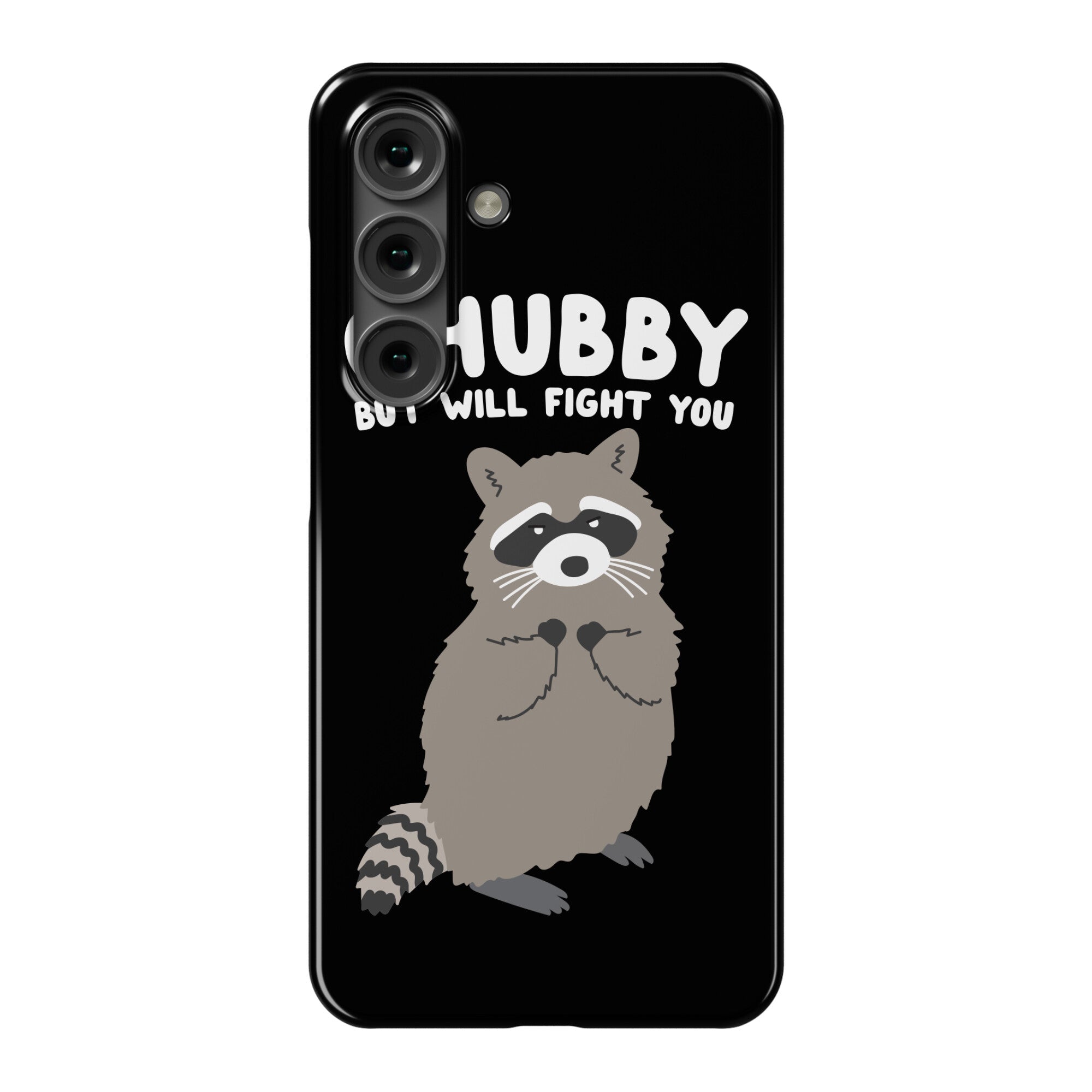 Chubby But I Will Fight You Raccoon Phone Case