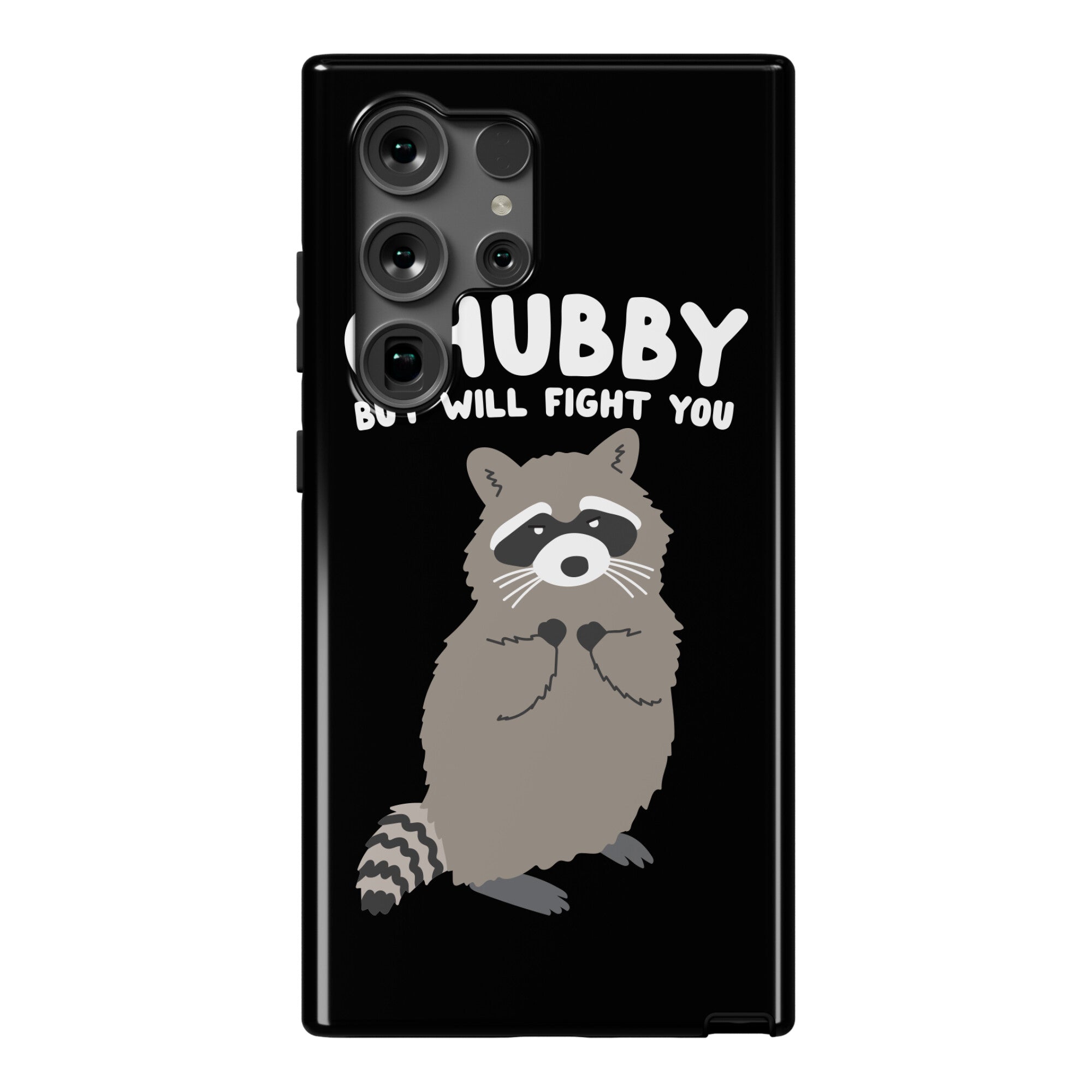 Chubby But I Will Fight You Raccoon Phone Case