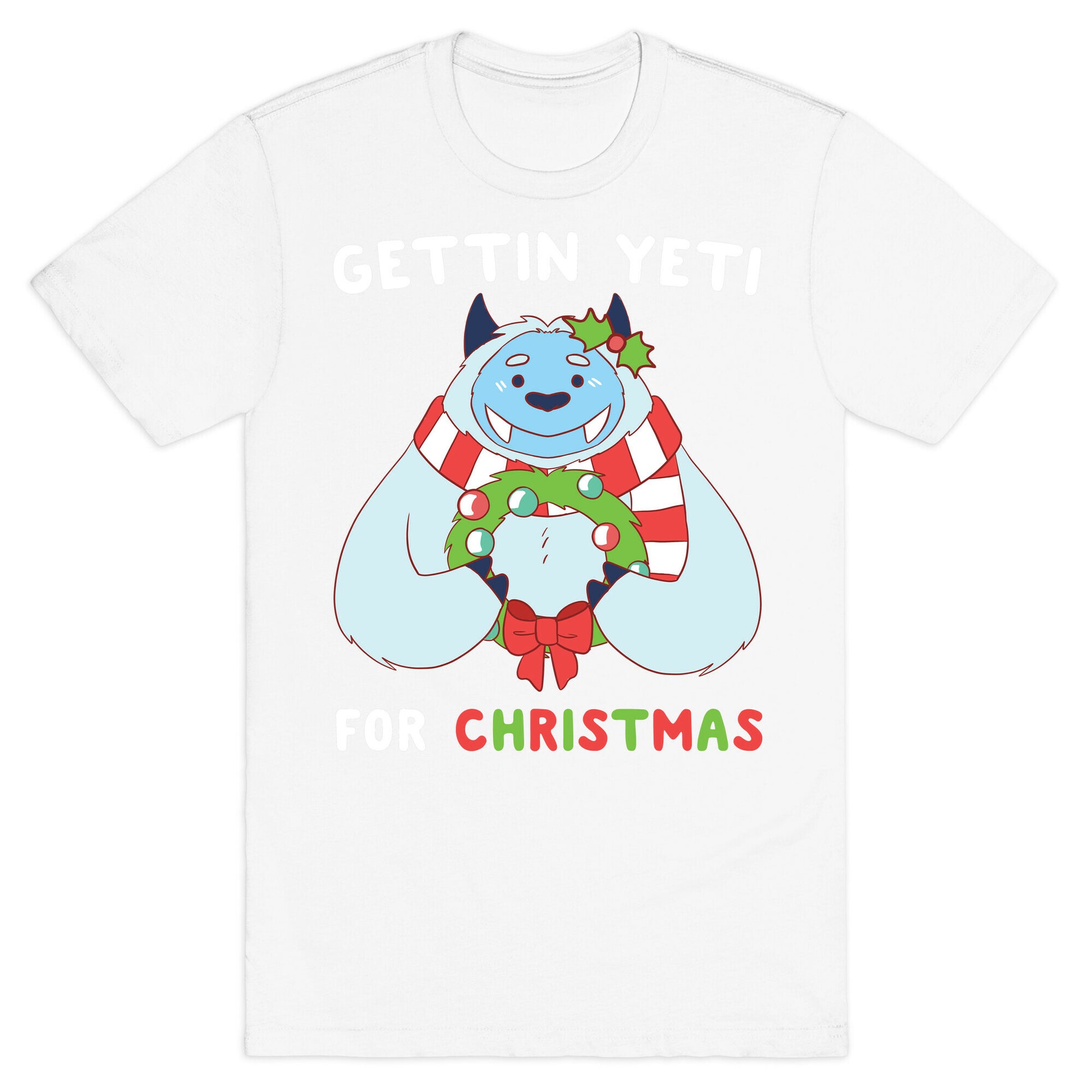 Gettin' Yeti for Christmas  T-Shirt