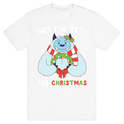 Gettin' Yeti for Christmas  T-Shirt