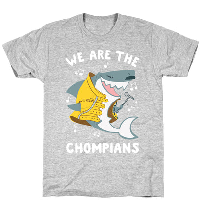 We Are The Chompians T-Shirt