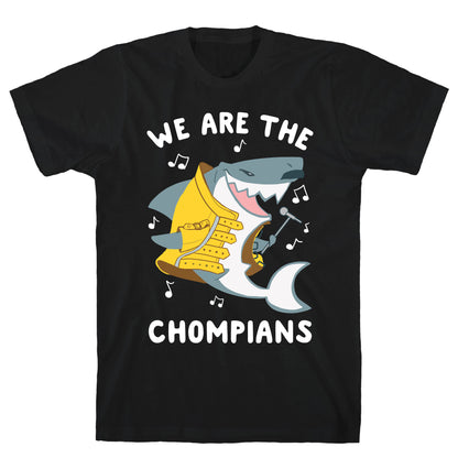 We Are The Chompians T-Shirt