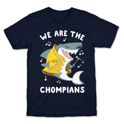We Are The Chompians T-Shirt