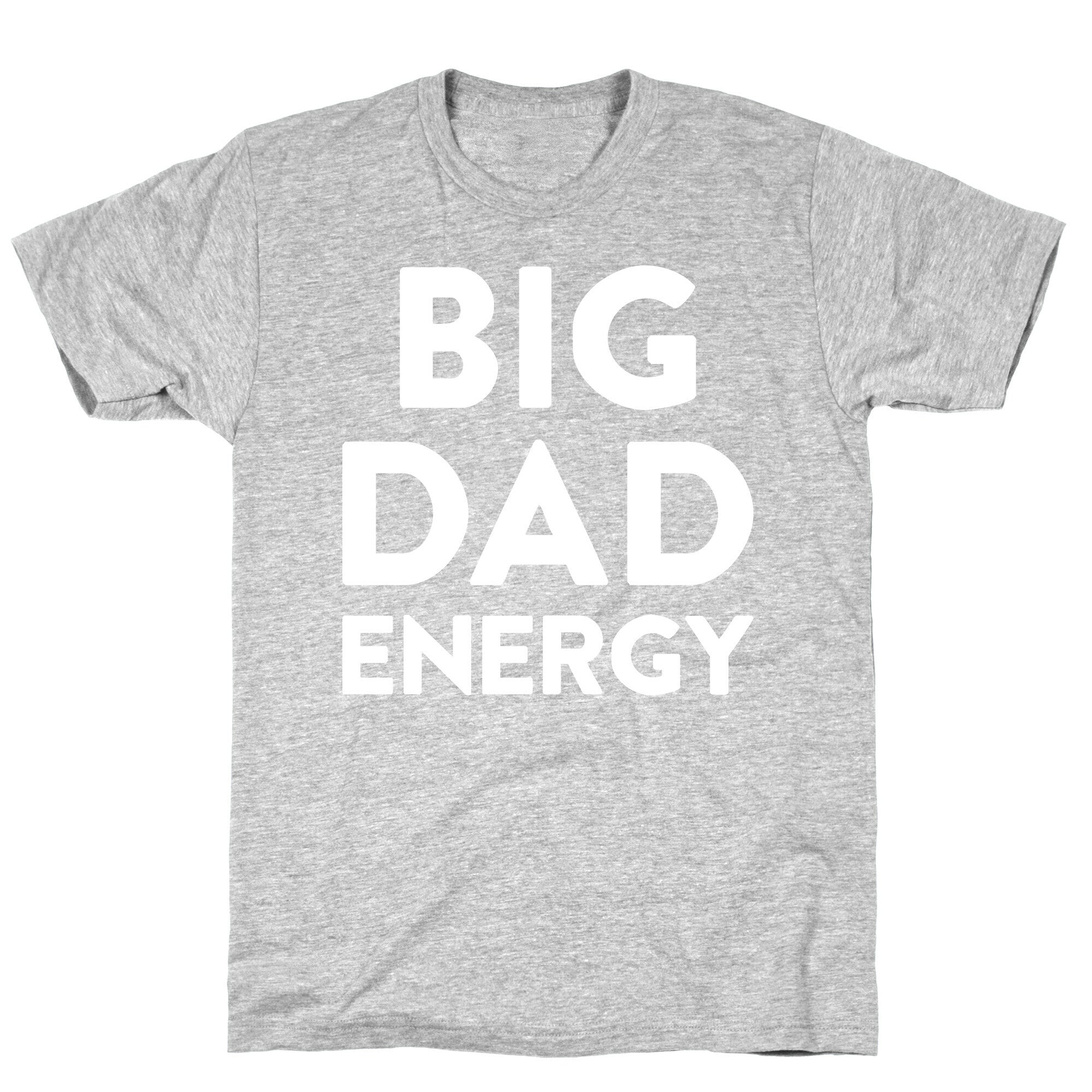 Big Dad Energy T-Shirt