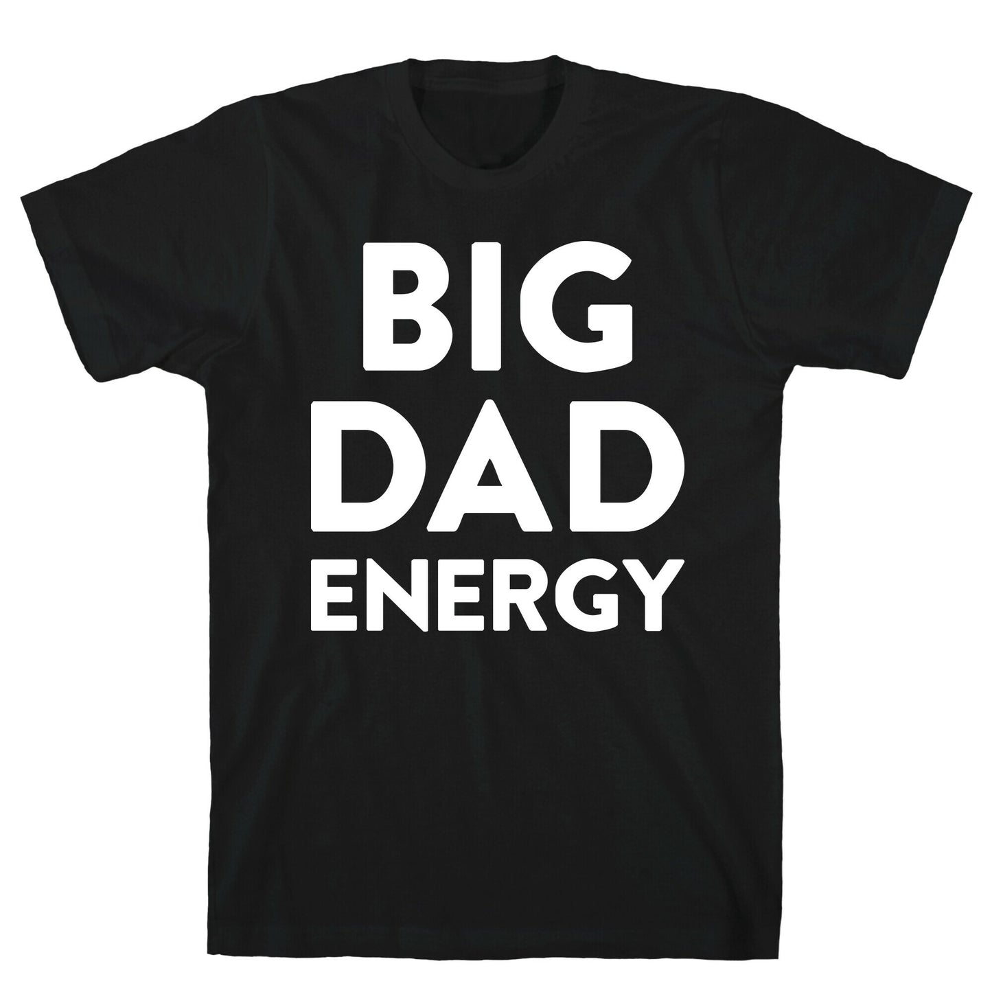 Big Dad Energy T-Shirt