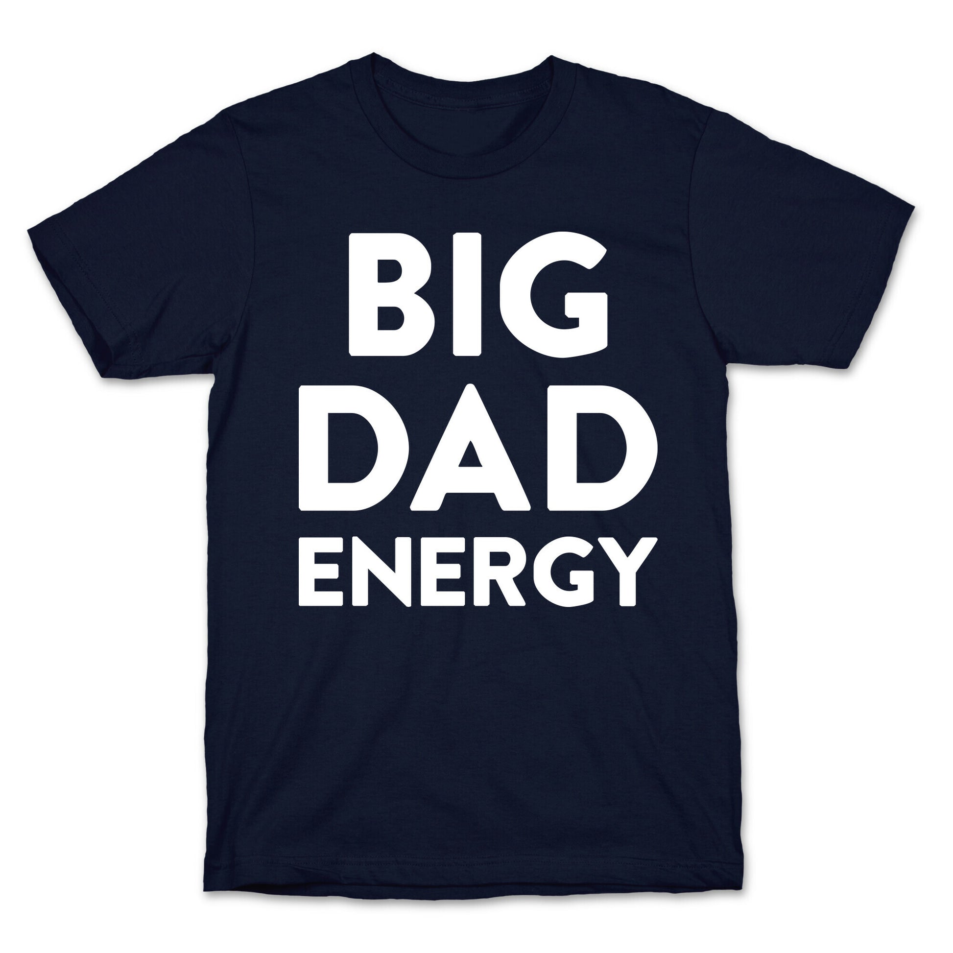 Big Dad Energy T-Shirt