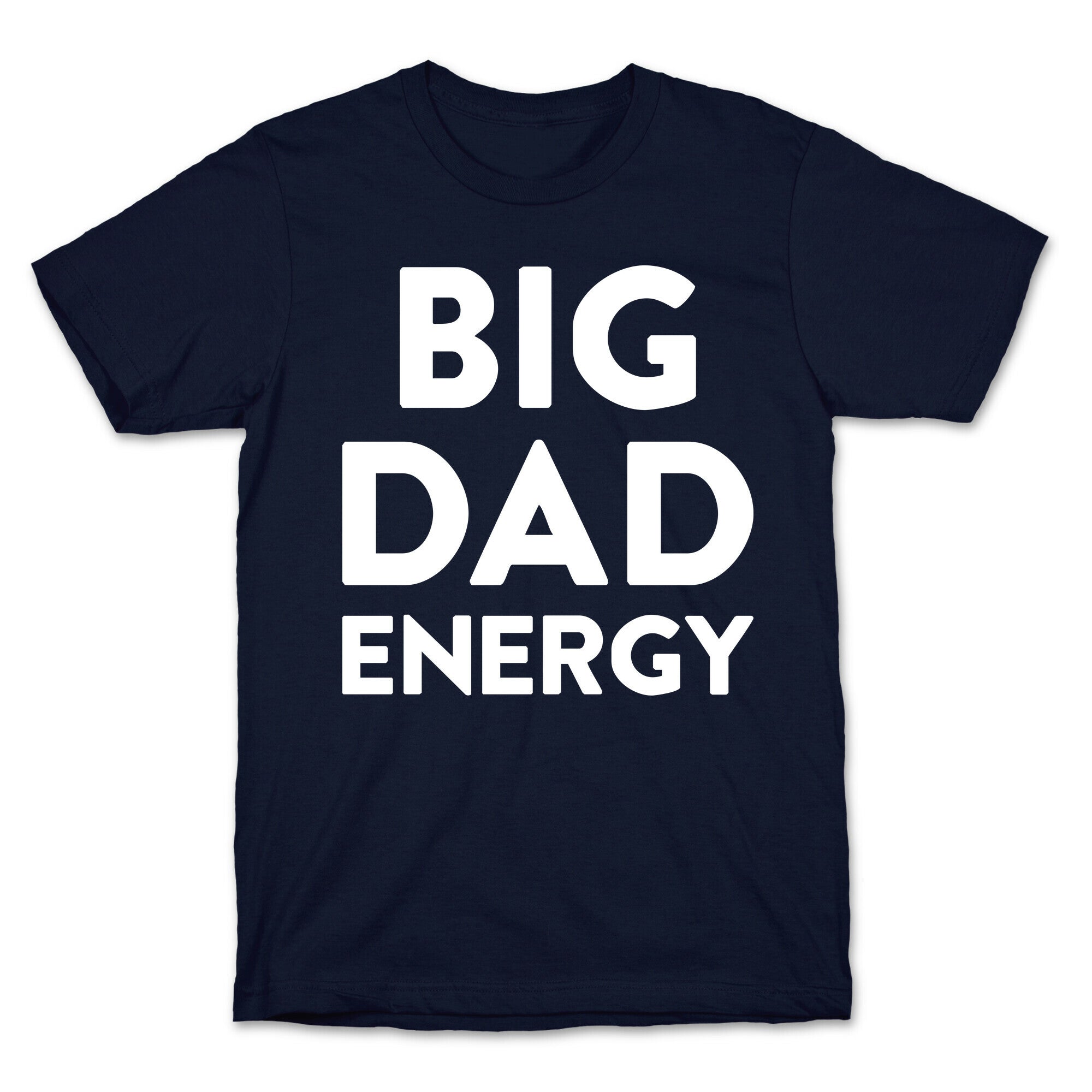 Big Dad Energy T-Shirt