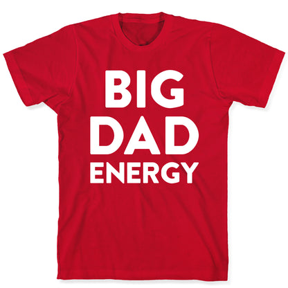 Big Dad Energy T-Shirt